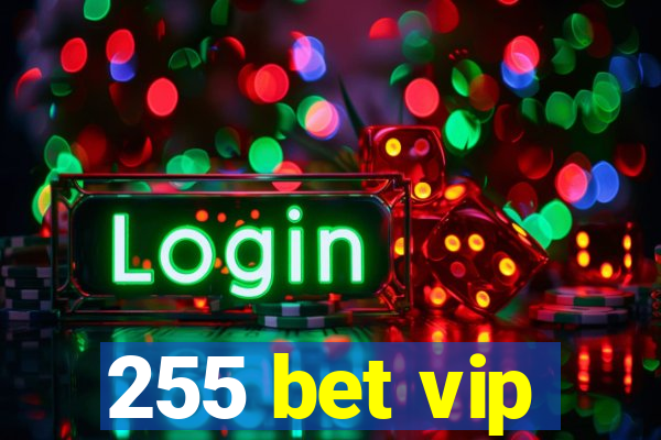 255 bet vip